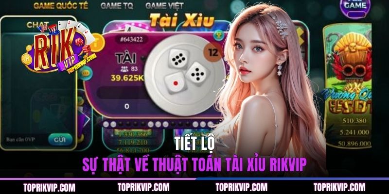 Sự Thật Về Thuật Toán Tài Xỉu RIKVIP - Giải Mã Cơ Chế 1 Tầm quan trọng thuật toán Tài Xỉu RIKVIP tạo ra kết quả
