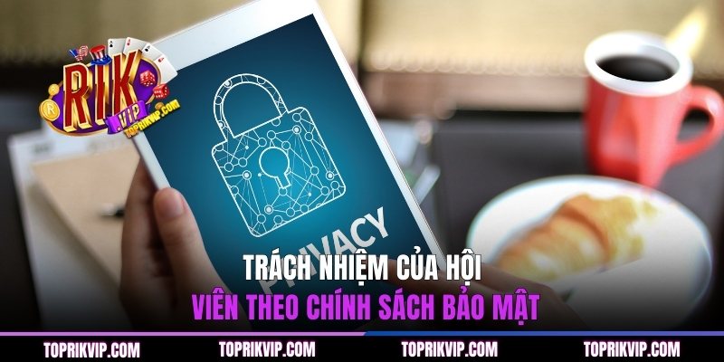 Trách nhiệm của newbie theo chính sách bảo mật